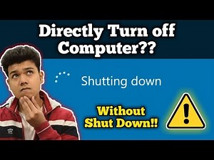 Should you Directly Turn Off Computer without shutting down?