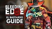 BLEEDING EDGE El Bastardo Guide - Abilities, Supers, Tips & Tricks