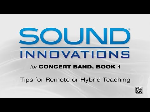Tips for Remote and Hybrid Teaching: Sound Innovations for Concert Band, Book 1