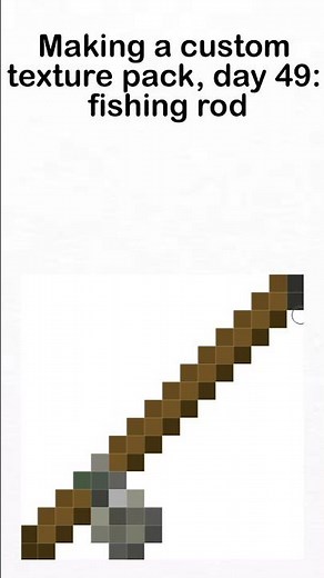 Making a custom texture pack, day 49: fishing rod #minecraft #texturepack