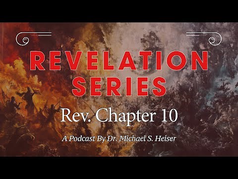 Revelation 10 - The Mighty Angel and the Little Scroll - Dr. Michael Heiser