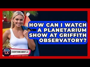 How Can I Watch A Planetarium Show At Griffith Observatory? - Everything About LA
