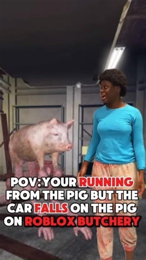 WHEN THE CAR FALLS ON THE PIG ON ROBLOX BUTCHERY #roblox #robloxbutchery #anagames