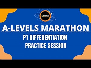 A LEVELS P1 DIFFERENTIATION PRACTICE SESSION