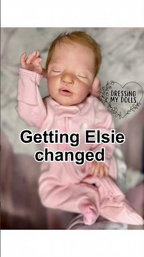 ✨ This is a doll ✨ Getting reborn Elsie ready for the day
