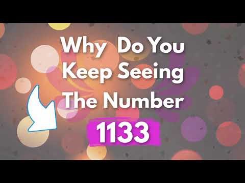 Why Do You Keep Seeing 1133? | 1133 Angel Number Meaning