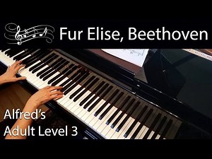 Fur Elise, Beethoven (Late-Intermediate Piano Solo) Alfred's Adult Level 3