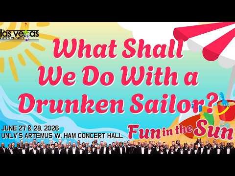 What Shall We Do With a Drunken Sailor? | Las Vegas Men's Chorus
