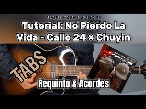 No Pierdo La Vida - Calle 24 × Chuyin | Tutorial | Requinto & Acordes