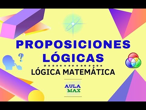 Proposiciones lógicas | Proposiciones cerradas y abiertas | Lógica Matemática