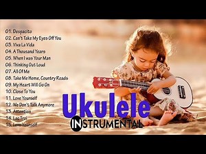 Ukulele Covers Of Popular Songs Instrumental - Best Ukulele Cover Songs 2018