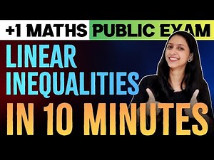 Plus One Maths Public Exam | Linear Inequalities | Full Chapter in 10 Minutes | Exam Winner +1