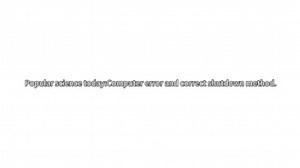 Computer error and correct shutdown method.