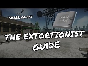 The Extortionist - Skier Task - Escape From Tarkov