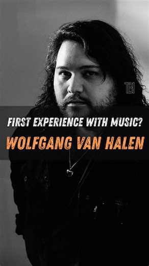 Wolfgang Van Halen: First Experience with Music?
