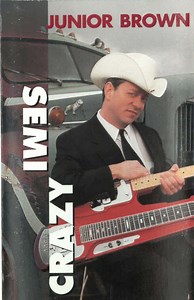 Junior Brown - Semi Crazy
