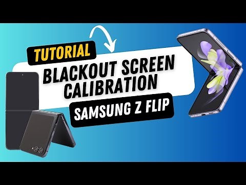 Z Flip Blackout screen issues after repair - Calibration tutorial