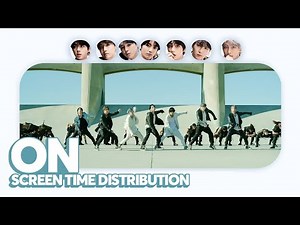 BTS - ON (Screen Time Distribution)