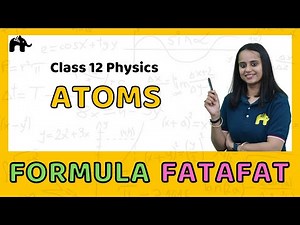 Atoms | Class 12 Physics Formulas Sheet | Revision List CBSE NCERT |हिंदी में