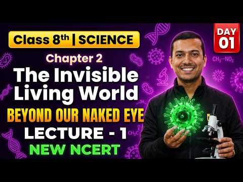 The Invisible Living World Lecture 1 🔥 | Class 8 Science CBSE | Full Chapter Easy Explanation