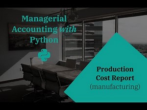 Accounting - Production Cost Report (manufacturing)