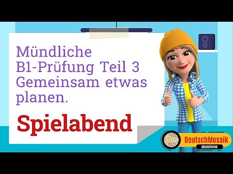 B1 Sprechen | Teil 3: Gemeinsam etwas planen (DTZ-orientierte Übung)