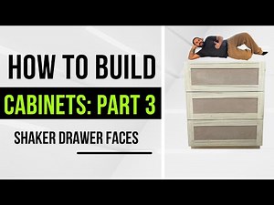 How To Build Cabinets: Part 3 Shaker Style Drawer Faces