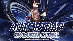 ▷ Autoridad organizacional | Líder del Emprendimiento