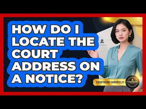 How Do I Locate the Court Address on a Notice?