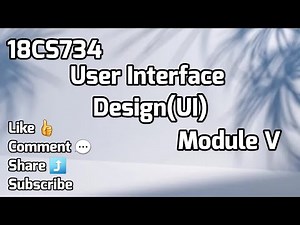 UI 18CS734 MODULE 5 USER INTERFACE DESIGN VTU 7th SEM CSE/ISE