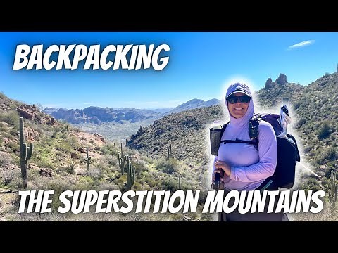 BACKPACKING the Superstition Mountains | A Winter Camping Trip in Arizona