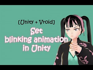 [Vroid Studio + Unity] Set blinking animation to your Vroid character in Unity