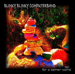 Blinky Blinky Computerband - For A Better World