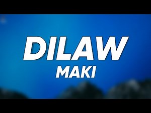 Maki - Dilaw (Lyrics)