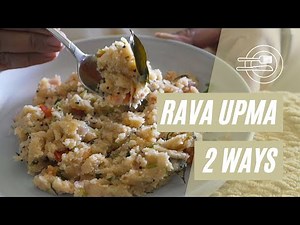 Restaurant Style Rava Upma - Make these 2 easy recipes perfectly at home!