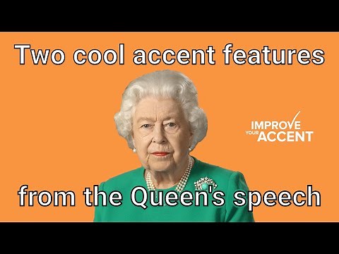 Cool Accent Features in the Queen's Speech | Improve Your Accent