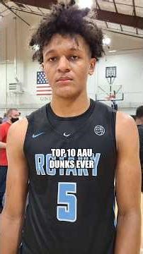 Top 10 AAU Dunks Ever 😱