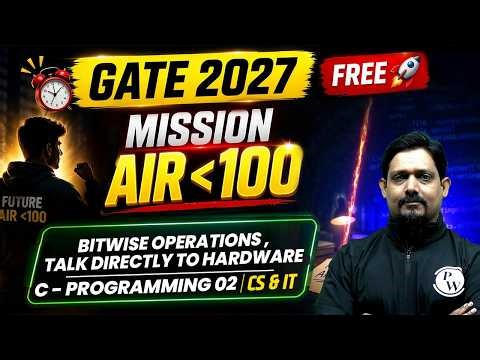 Bitwise Operations | C Programming 02 | CS & IT | GATE 2027 | Mission Under AIR 100