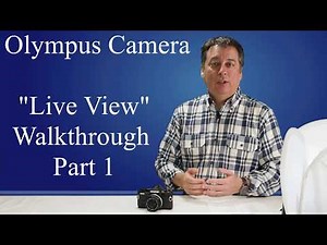 Olympus "Live View" Walkthrough Part 1 ep.50