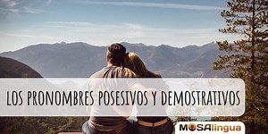 Pronombres posesivos y demostrativos en inglés - Gramática inglesa - MosaLingua