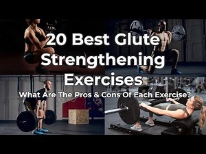 20 Best Glute Strengthening Exercises - Pros & Cons Of Each