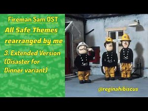 Safe Themes REARRANGED VERSION (Fireman Sam Incidental Soundtracks)
