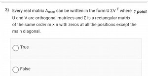3) Every real matrix Am×n​ can be written in the form UΣV⊤ wher... | Filo