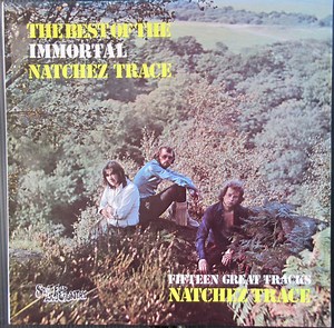 Natchez Trace - The Best Of The Immortal Natchez Trace
