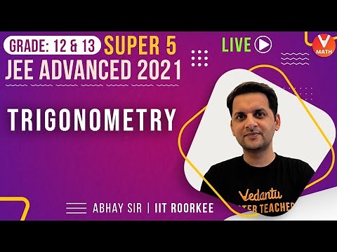 Super 5 JEE Advanced Questions From Trigonometry | JEE Maths | Vedantu Math | Abhay Sir