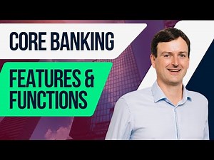 Features and Functions of Core Banking Systems | What are they?