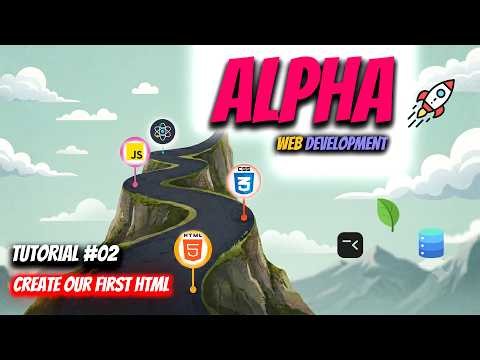 Create Your First HTML Website | Alpha Web Development Course - Tutorial #02