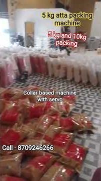 5kg & 10kg ATTA POUCH PACKING MACHINE | COLLAR WITH SERVO PACKING MACHINE | आटा पैकिंग मशीन | powder