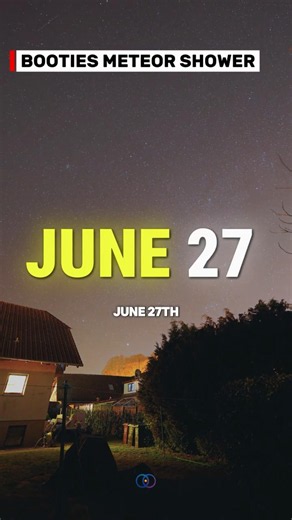 Don't Miss This Bootids Meteor Shower Of June #shorts