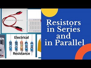 Resistors in Series and in Parallel